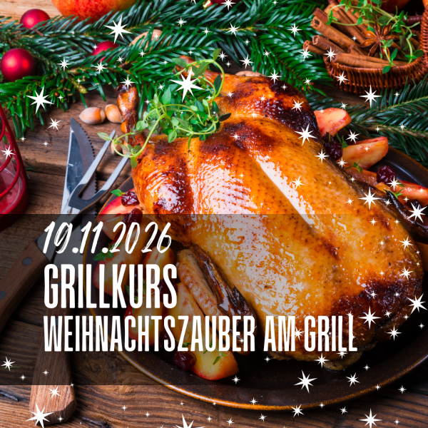 Grillkurs WEIHNACHTSZAUBER AM GRILL 19.11.2026 um 17:00 Uhr