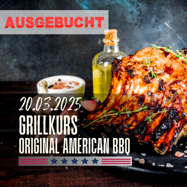 Grillkurs ORIGINAL AMERICAN BBQ 20.03.2025 um 17:00 Uhr